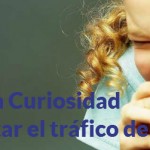 Cómo utilizar la Curiosidad para incrementar el tráfico de tu Blog