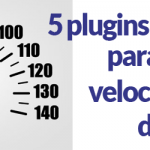 5 plugins de WordPress para mejorar la velocidad de carga de tu blog