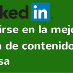 Por qué Linkedin puede convertirse en la mejor plataforma de distribución de contenidos para tu empresa